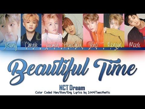 NCT DREAM (엔씨티 드림) - Beautiful Time (너와 나) Color Coded Han/Rom/Eng Lyrics