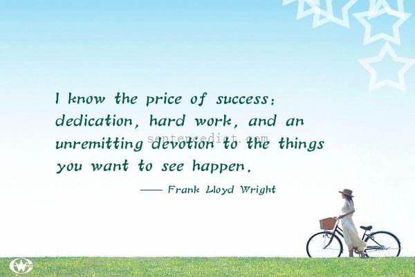 Good Sentence Appreciation - I Know The Price Of Success: Dedication, Hard  Work, And An Unremitting Devotion To The Things You Want To See Happen.