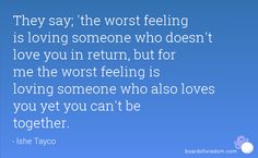 Quotes About Love You Want But Can'T Have And Distance Love. On Pinterest