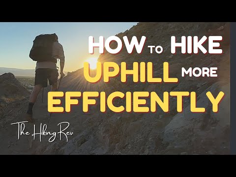 How To Hike Uphill More Efficiently | Efficient Uphill Hiking Principles -  Youtube