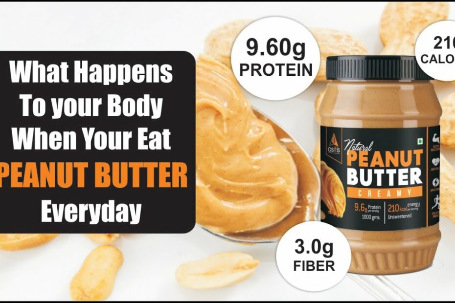 What Happens To Your Body When You Eat Peanut Butter Everyday | As It Is Peanut  Butter - Youtube