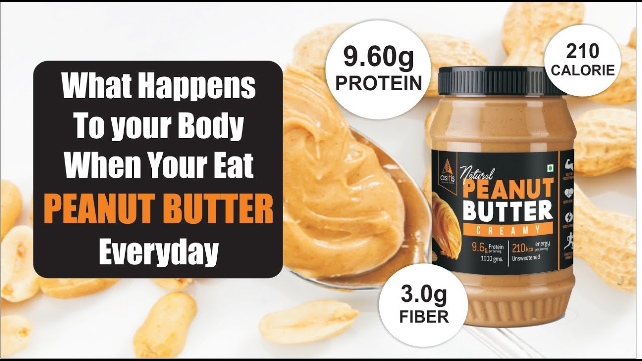 What Happens To Your Body When You Eat Peanut Butter Everyday | As It Is Peanut  Butter - Youtube