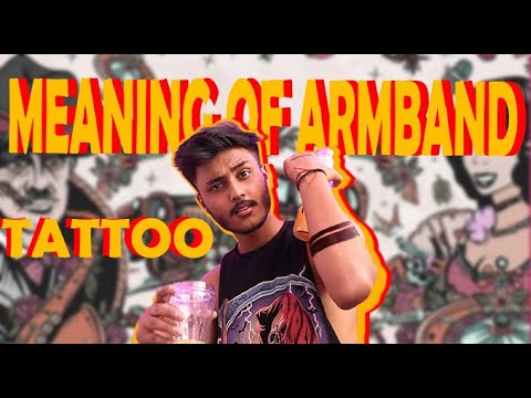 MEANING OF ARMBAND TATTOO