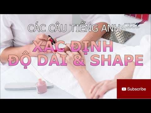 Manicure-Xác định Độ Dài & Shape móng tay