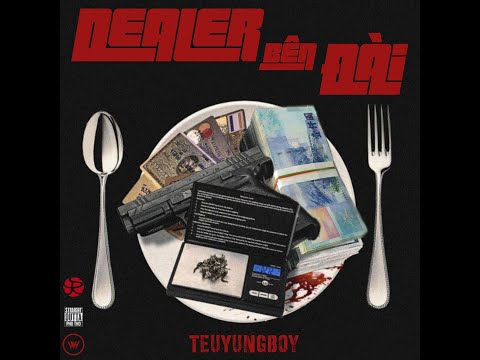 TeuYungBoy - Dealer Bên Đài (Official Music Video)