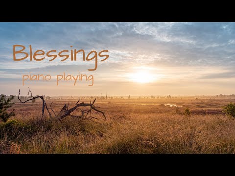 Blessings - rustige pianomuziek 🎶🎹