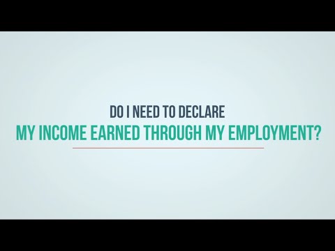 4. Do I Need To Declare My Income Earned Through My Employment?