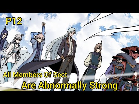 P12 | He is the Sect Leader and all members of Sect are abnormally Strong #manhwa