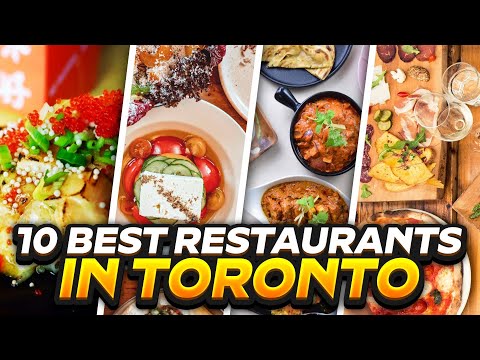 Top 10 Must-Try Toronto Restaurants | Best Restaurants in Toronto | Best Food in Toronto 2023