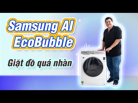 Giặt đồ nhàn, khoẻ re mà vẫn sạch: máy giặt Samsung AI EcoBubble