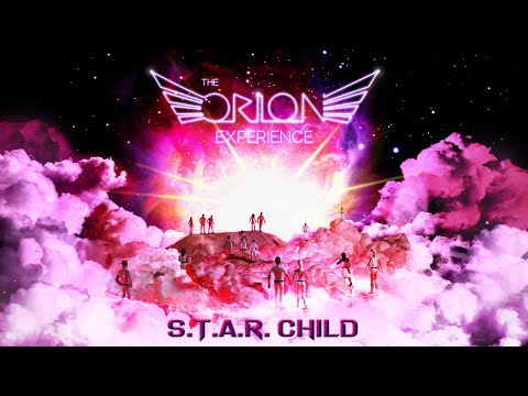 S.T.A.R. Child ✨ The Orion Experience