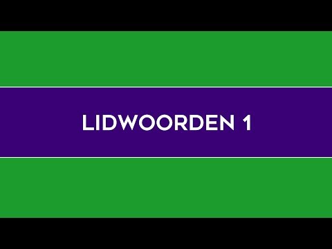 Lidwoorden 1: de of het?