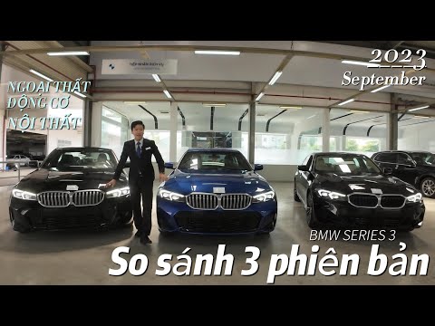 BMW - Series 3 - So sánh 3 phiên bản tại thị trường Việt Nam